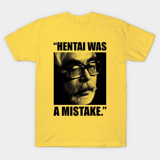 Hentai was a mistake T-Shirt by demonigote